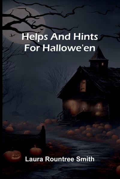 Helps And Hints For Hallowe’En