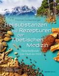 Heilsubstanzen und Rezepturen der Tibetischen Medizin