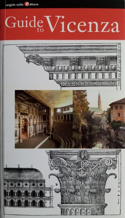 Colla, A: Guide to Vicenza. Ediz. italiana e inglese