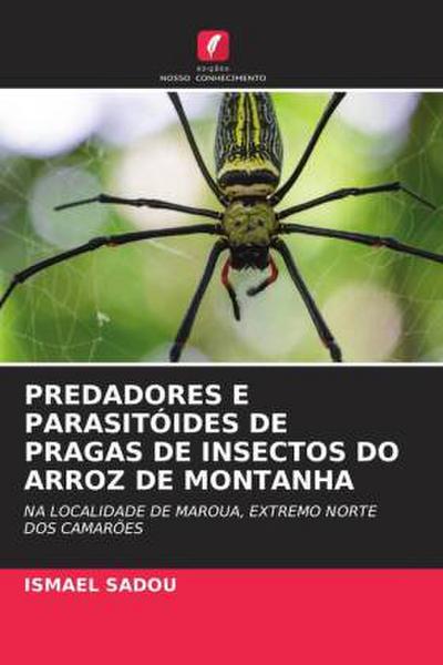 PREDADORES E PARASITÓIDES DE PRAGAS DE INSECTOS DO ARROZ DE MONTANHA