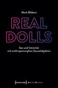 Real Dolls - Sex und Intimität mit anthropomorphen