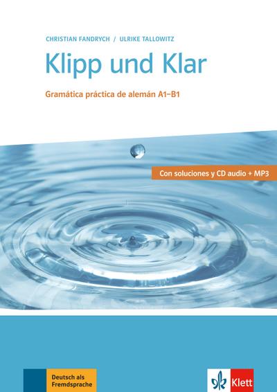 Klipp und Klar, Übungsgrammatik Gramática práctica de alemán A1-B1, m. CD Audio (+ MP3)