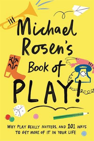 Michael Rosen’s Book of Play
