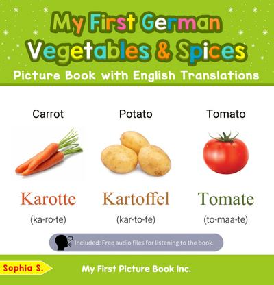 My First German Vegetables & Spices Picture Book with English Translations (Teach & Learn Basic German words for Children, #4)