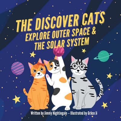 The Discover Cats Explore Outer Space & and Solar System