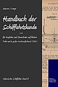 Handbuch der Schifffahrtskunde für Kapitäne und Steuerleute auf kleiner Fahrt und in großer Hochseefischerei