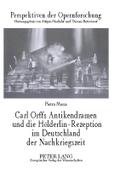 Carl Orffs Antikendramen und die Hölderlin-Rezepti