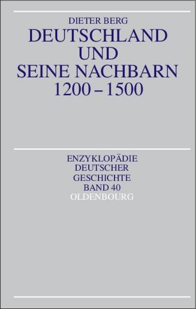 Deutschland und seine Nachbarn 1200-1500