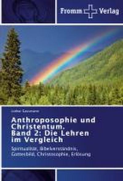 Anthroposophie und Christentum. Band 2: Die Lehren im Vergleich
