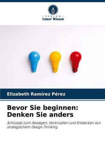 Bevor Sie beginnen: Denken Sie anders