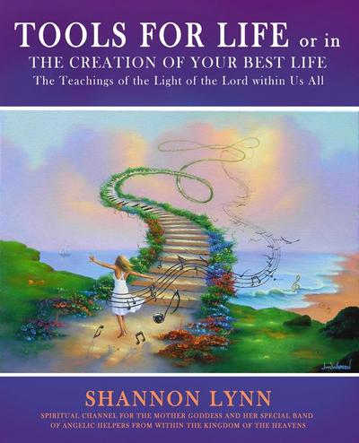 Tools for Life or in the Creation of Your Best Life