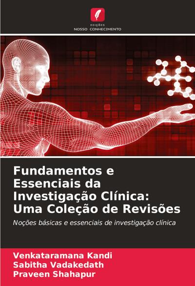Fundamentos e Essenciais da Investigação Clínica: Uma Coleção de Revisões