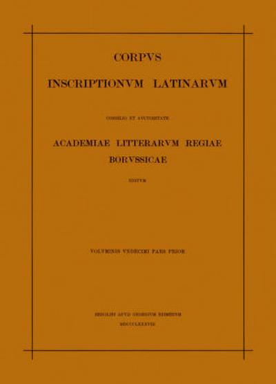 Corpus inscriptionum Latinarum. Inscriptiones Aemiliae, Etruriae, Umbriae Latinae Inscriptiones Aemiliae et Etruriae