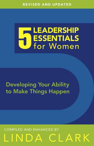 5 Leadership Essentials for Women, Revised Edition