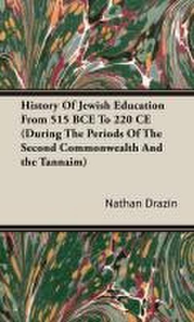 History of Jewish Education from 515 Bce to 220 Ce (During the Periods of the Second Commonwealth and the Tannaim)