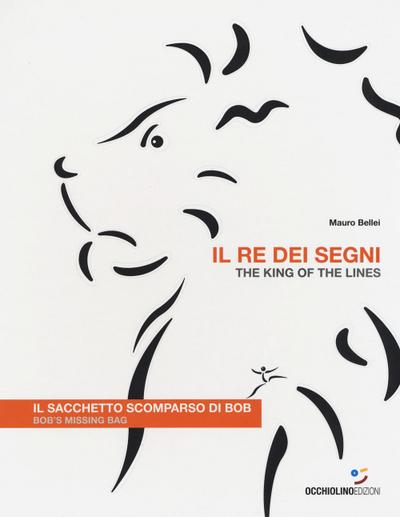 Il re dei segni. Il sacchetto scomparso di Bob-The king of the lines. Bob’s missing bag