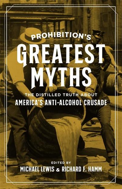 Prohibition’s Greatest Myths