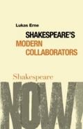Shakespeare’s Modern Collaborators
