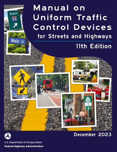 Manual on Uniform Traffic Control Devices for Streets and Highways, 2023, 11th edition