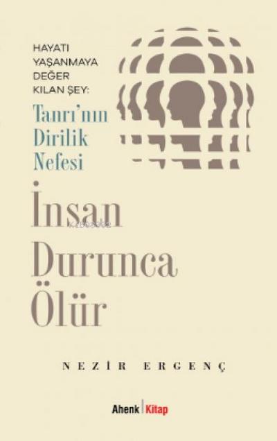 Tanrinin Dirilik Nefesi Insan Durunca Ölür