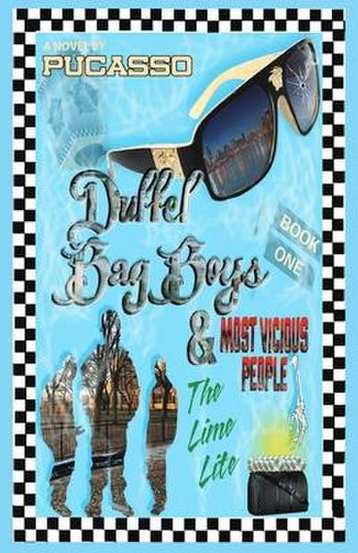 Duffel Bag Boys and Most Vicious People: The Lime-Lite