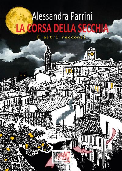 La corsa della secchia. E altri racconti