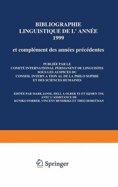 Bibliographie linguistique de l’année 1999/Linguistic Bibliography for the year 1999