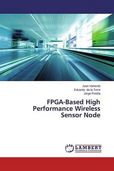 FPGA-Based High Performance Wireless Sensor Node