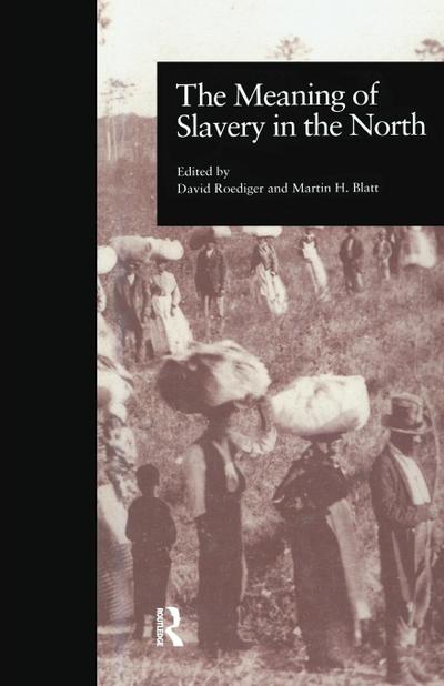 The Meaning of Slavery in the North