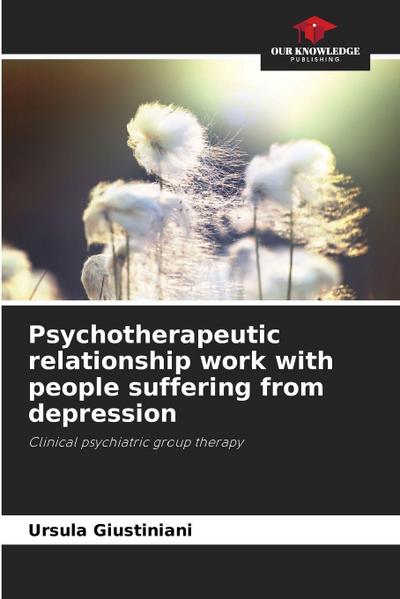 Psychotherapeutic relationship work with people suffering from depression