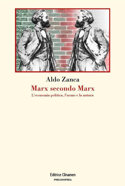 Marx secondo Marx. La critica dell’economia politica, l’uomo e la natura