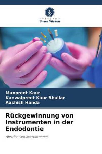Rückgewinnung von Instrumenten in der Endodontie