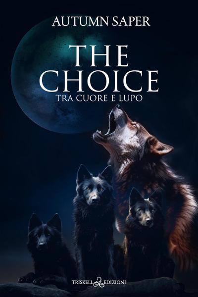 Tra cuore e lupo. The choice