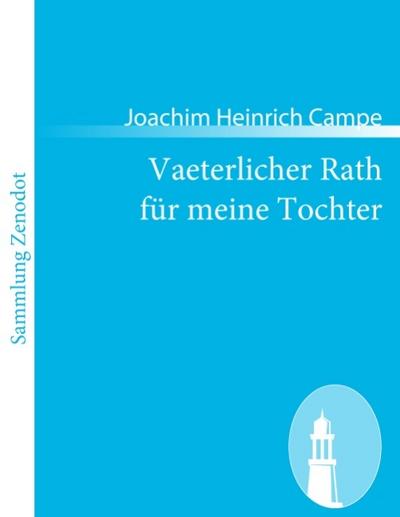 Vaeterlicher Rath für meine Tochter - Joachim Heinrich Campe