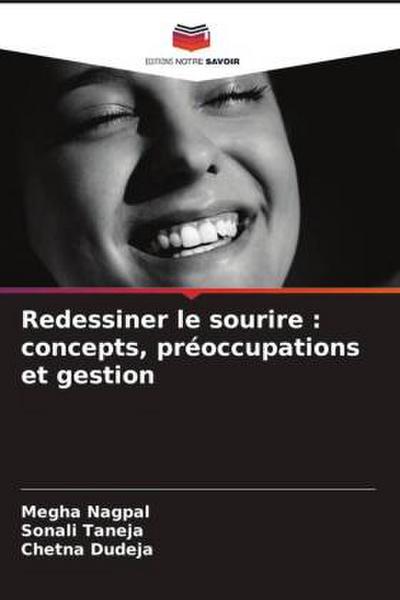 Redessiner le sourire : concepts, préoccupations et gestion