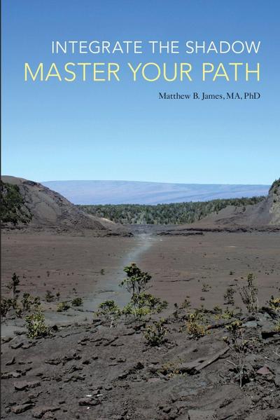 Integrate the Shadow, Master Your Path