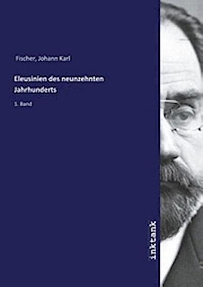 Eleusinien des neunzehnten Jahrhunderts