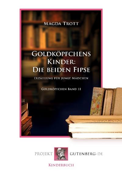Goldköpfchens Kinder: Die beiden Fipse