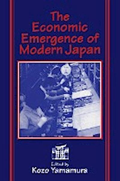The Economic Emergence of Modern Japan - Kozo Yamamura