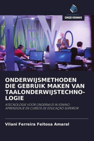 ONDERWIJSMETHODEN DIE GEBRUIK MAKEN VAN TAALONDERWIJSTECHNO- LOGIE