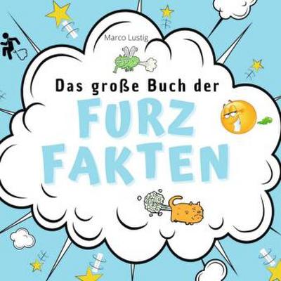 Das große Buch der Furz-Fakten