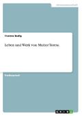 Leben und Werk von Mutter Teresa