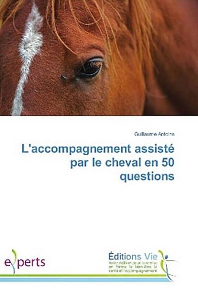 L’accompagnement assisté par le cheval en 50 questions