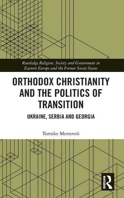 Orthodox Christianity and the Politics of Transition