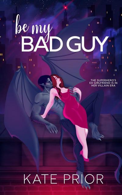 Be My Bad Guy