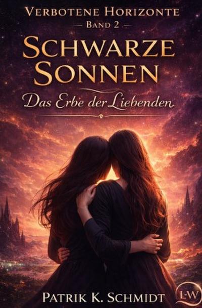 Verbotene Horizonte - Band 2 - Schwarze Sonnen: Das Erbe der Liebenden