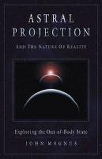 Astral Projection and the Nature of Reality