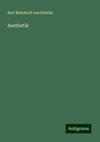 Köstlin, K: Aesthetik