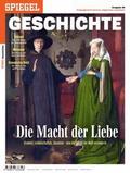 SPIEGEL GESCHICHTE - Die Macht der Liebe