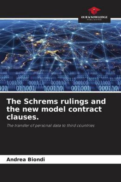 The Schrems rulings and the new model contract clauses.